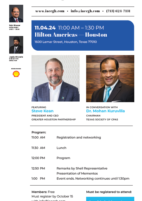 IACCGH Shell USA Inc. Distinguished Lecture Featuring Steve Kean, President & Chief Executive Officer,Greater Houston Partnership In Conversation with Dr. Mohan Kuruvilla