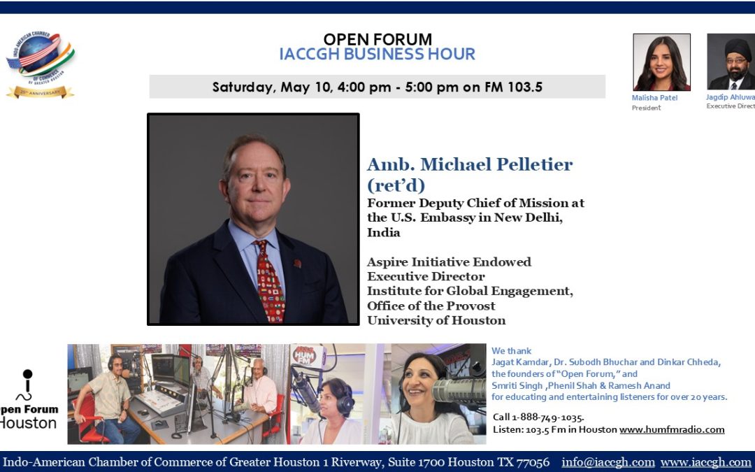 Open Forum IACCGH Business Hour Featuring Michael Pelletier, U.S. Ambassador (ret’d) and his wife Suja(Sujatha Pelletier) 